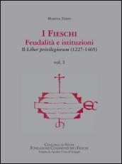 I Fieschi. Feudalità e istituzioni. Il liber privilegiorum (1227-1465). 1.