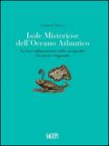 Isole misteriose dell'Oceano Atlantico. La loro raffigurazione nella cartografia fra storia e leggenda