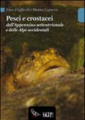 Pesci e crostacei dell'Appennino settentrionale e delle Alpi occidentali