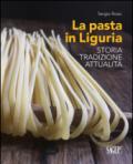 La pasta in Liguria. Storia, tradizioni, attualità