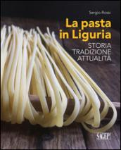 La pasta in Liguria. Storia, tradizioni, attualità