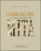 La trama dell'arte. Arte e design nella produzione della MITA. Ediz. illustrata