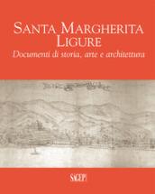 Santa Margherita Ligure. Documenti di storia, arte e architettura