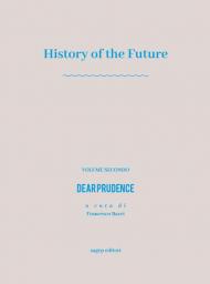 History of the future. Vol. 2: Dear prudence.