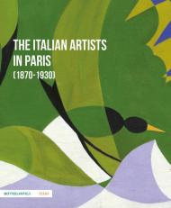 The Italian artists in Paris (1870-1930)