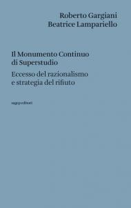 Il Monumento Continuo di Superstudio. Eccesso del razionalismo e strategia del rifiuto