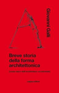 Breve storia della forma architettonica (credo laico dell'architettura occidentale)