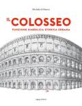 Il Colosseo. Funzione simbolica storica urbana