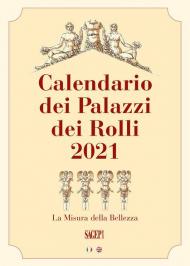 Calendario dei Palazzi dei Rolli 2021. Le bellezze di Genova patrimonio dell'umanità Unesco. Ediz. italiana e inglese