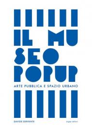 Il Museo Pop Up. Arte pubblica e spazio urbano