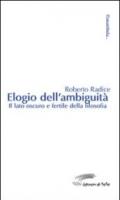 Elogio dell'ambiguità. Il lato oscuro e fertile della filosofia