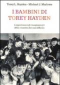 I bambini di Torey Hayden. L'esperienza e gli insegnamenti della «maestra dei casi difficili»