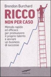 Ricco non per caso