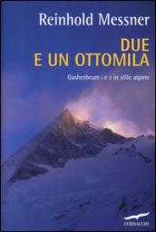 Due e un ottomila. Gasherbrum I e II in stile alpino