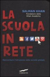 La scuola in rete. Reinventare l'istruzione nella società globale