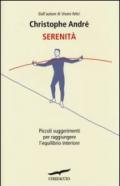 Serenità. Piccoli suggerimenti per raggiungere l'equilibrio interiore