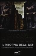 Il ritorno degli dei. Il sapere dimenticato di una civiltà perduta