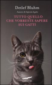 Tutto quello che vorreste sapere sui gatti