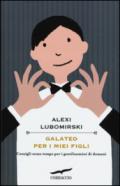 Galateo per i miei figli. Consigli senza tempo per i gentiluomini di domani