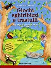 Giochi, sghiribizzi e trastulli. 100+100 (e più) giochi di strada 1900-1955