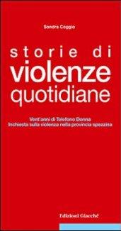 Storie di violenze quotidiane. Vent'anni di Telefono Donna, inchiesta sulla violenza nella provincia spezzina