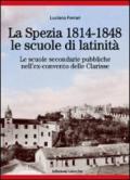 La Spezia 1814-1848, le scuole di latinità. Le scuole secondarie pubbliche nell'ex-convento delle Clarisse