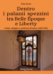 Dentro i palazzi spezzini tra Belle Époque e Liberty. Artisti, artigiani e architetti all'opera (1890-1923)