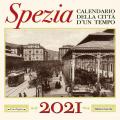 Spezia. Calendario della città d'un tempo. 2021