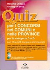 Quiz per i concorsi nei Comuni e nelle Province per le categorie C e D. Con CD-ROM