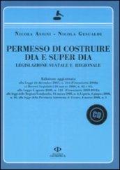 Permesso di costruire Dia e Super Dia. Legislazione statale e regionale. Con CD-ROM