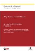 Il nuovo danno alla persona. Le nuove frontiere del danno non patrimoniale alla luce della recentissima pronuncia 26972/08 delle Sezioni Unite