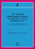 Il nuovo processo civile. Tra modifiche attuate e riforme in atto