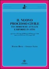 Il nuovo processo civile. Tra modifiche attuate e riforme in atto