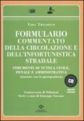 Formulario commentato della circolazione e dell'infortunistica stradale. Strumenti di tutela civile, penale e amministrativa. Con CD-ROM