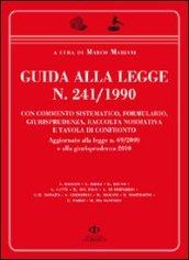 Guida alla legge n. 241/1990. Con commento sistematico, formulario, giurisprudenza, raccolta normativa e tavola di confronto