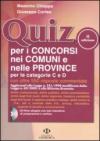 Quiz per i concorsi nei Comuni e nelle Province per le categorie C e D. Con CD-ROM