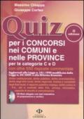Quiz per i concorsi nei Comuni e nelle Province per le categorie C e D. Con CD-ROM