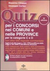 Quiz per i concorsi nei Comuni e nelle Province per le categorie C e D. Con CD-ROM