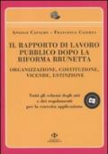 Il rapporto di lavoro pubblico dopo la riforma Brunetta. Organizzazione, costituzione, vicende, estinzione. Con CD-ROM