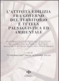 L'attività edilizia fra governo del territorio e tutela paesaggistica ed ambientale