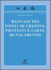 Manuale dei titoli di credito protesti e carte di pagamento