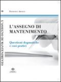 L'assegno di mantenimento. Questioni dogmatiche e casi pratici