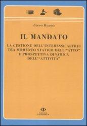 Il mandato. La gestione dell'interesse altrui tra momento statico dell'«atto» e prospettiva dinamica dell'«attività»