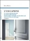 L'usucapione. La casistica giurisprudenziale di acquisto della proprietà di beni mobili e immobili e di altri diritti reali attraverso il decorso del tempo