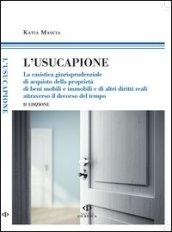 L'usucapione. La casistica giurisprudenziale di acquisto della proprietà di beni mobili e immobili e di altri diritti reali attraverso il decorso del tempo