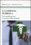 La farmacia pubblica. Tra moduli gestori e cessione della titolarità