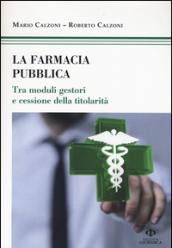 La farmacia pubblica. Tra moduli gestori e cessione della titolarità