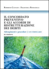 Il concordato preventivo e gli accordi di ristrutturazione dei debiti. Adempimenti e procedure. Con formulario