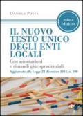 Il nuovo testo unico degli enti locali. Con annotazioni e rimandi giurisprudenziali. Aggiornato alla Legge 23 dicembre 2014, n. 190