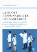 La nuova responsabilità del sanitario. Analisi della legge n. 24/2017 in tema di sicurezza delle cure e responsabilità medica